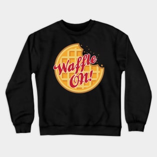 Waffle ON! Crewneck Sweatshirt